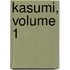 Kasumi, Volume 1