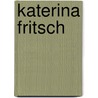 Katerina Fritsch by Lynne Cooke