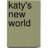 Katy's New World by Kim Vogel Sawyer