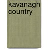 Kavanagh Country by P. J. Browne