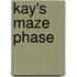 Kay's Maze Phase