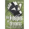 Keeper Of Dreams door Ronald Reng