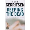 Keeping The Dead by Tess Gerritsen