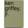 Ken Griffey, Jr. by Terri Dougherty