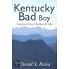 Kentucky Bad Boy door David S. Rains