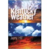 Kentucky Weather door Jerry D. Hill
