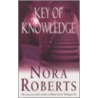 Key Of Knowledge by Nora Roberts