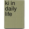 Ki In Daily Life door Koichi Tohei
