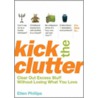 Kick the Clutter door Ellen Phillips