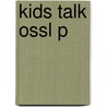 Kids Talk Ossl P by Unknown