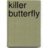 Killer Butterfly