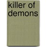Killer Of Demons by Scott Wegener