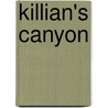 Killian's Canyon by Lauran Paine