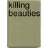 Killing Beauties