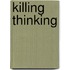 Killing Thinking