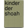 Kinder der Shoah door Yolanda Gampel