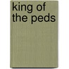 King Of The Peds door P. S. Marshall