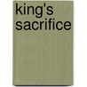 King's Sacrifice door Margaret Weiss