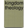 Kingdom Theology by Dr. Lyle L. Lee B.Th.M.Th.S. Dr.Th.