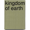 Kingdom of Earth door Edward Phillips Oppenheim
