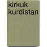 Kirkuk Kurdistan door Steve Tataii