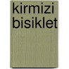 Kirmizi Bisiklet by Mirjam Pressler