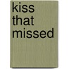 Kiss That Missed by David Melling