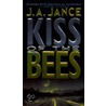 Kiss of the Bees door Judith A. Jance