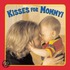 Kisses for Mommy