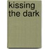Kissing The Dark