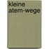 Kleine Atem-Wege