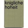 Knigliche Hoheit door Thomas Mann