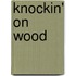 Knockin' On Wood
