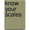 Know Your Scales door Paul Harris