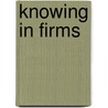 Knowing In Firms door Onbekend