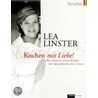 Kochen mit Liebe door Lea Linster