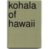 Kohala of Hawaii by Alfred Rochefort Calhoun