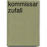 Kommissar Zufall by Th. Von Klara