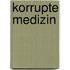 Korrupte Medizin