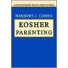 Kosher Parenting door Herbert J. Cohen