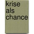Krise als Chance