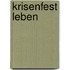 Krisenfest leben