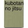 Kubotan No Jitsu by Guido Sieverling