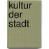 Kultur der Stadt