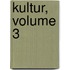 Kultur, Volume 3