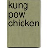 Kung Pow Chicken by Erik Lervold