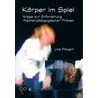 Körper im Spiel door Thomas Alkemeyer