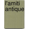 L'Amiti  Antique door Ludovic Dugas