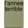 L'Annee Terrible by Victor Hugo
