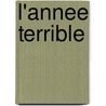 L'Annee Terrible door Victor Hugo